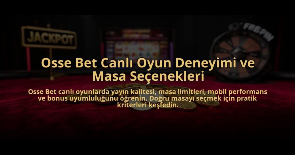 Osse-Bet-Canli-Oyun-Deneyimi-ve-Masa-Secenekleri-overlay-1784453652.jpg
