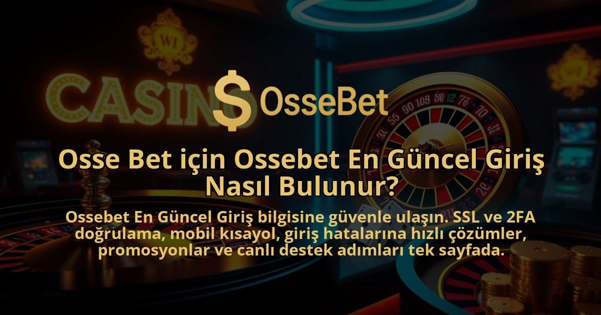 Osse-Bet-icin-Ossebet-En-Guncel-Giris-Nasil-Bulunur-1786679784.jpg