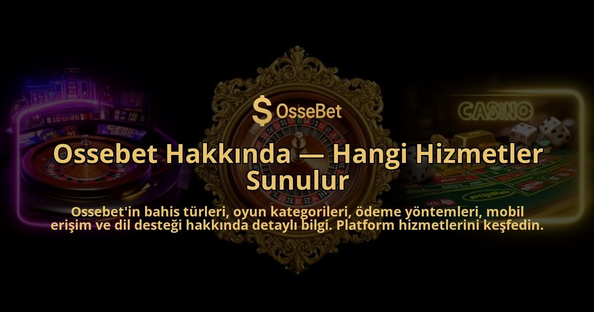 Ossebet-Hakkinda-Hangi-Hizmetler-Sunulur-overlay-1786629548.jpg
