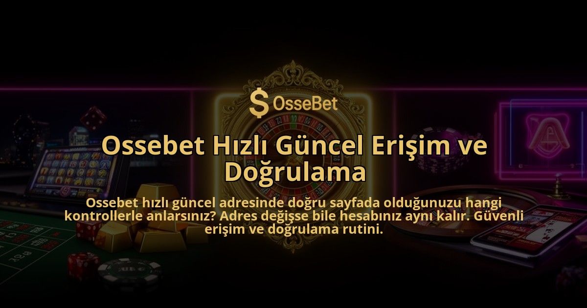 Ossebet-Hizli-Guncel-Erisim-ve-Dogrulama-overlay-1786607747.jpg