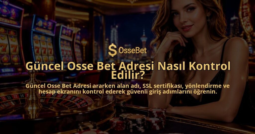 Guncel-Osse-Bet-Adresi-Nasil-Kontrol-Edilir-overlay-1789983561.jpg